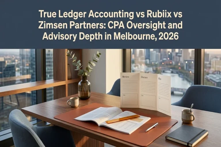 True Ledger Accounting vs Rubiix vs Zimsen Partners: CPA Oversight and Advisory Depth in Melbourne, 2026 Ledger Accounting